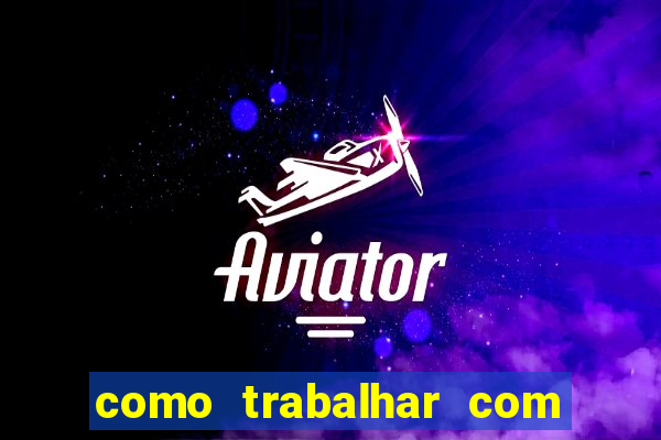 como trabalhar com jogos de aposta